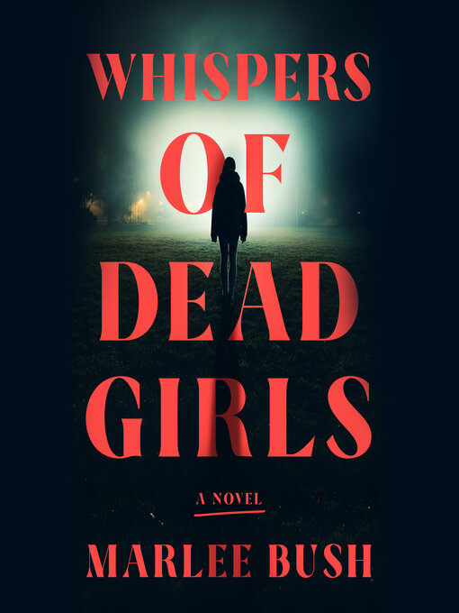 Title details for Whispers of Dead Girls by Marlee Bush - Wait list